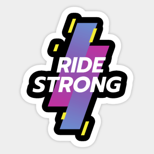 Ride Strong T-shirt Sticker